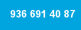 936 691 40 87